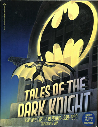 Tales of the Dark Knight. Batman's first fifty years: 1939 - 1989 (Used)